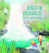 Böner om välsignelse : för ett nytt litet barn, en produkt från Nya Musik som utvecklar och engagerar människor i alla åldrar.