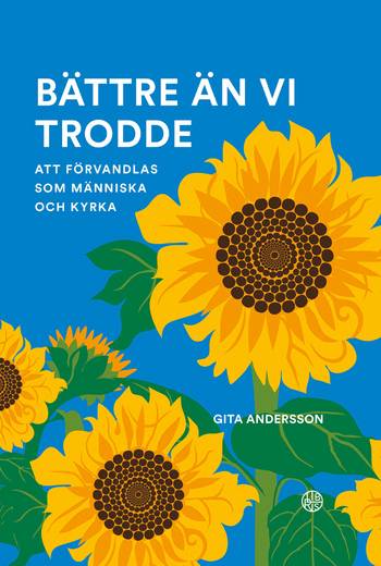 Bättre än vi trodde : att förvandlas som människa och kyrka, en produkt från Nya Musik som utvecklar och engagerar människor i alla åldrar.