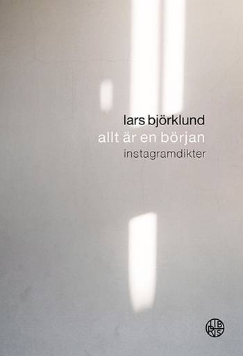 Allt är en början : Instagramdikter, en produkt från Nya Musik som utvecklar och engagerar människor i alla åldrar.