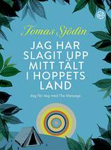 Jag har slagit upp mitt tält i hoppets land : dag för dag med The Message, en produkt från Nya Musik som utvecklar och engagerar människor i alla åldrar.