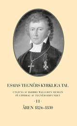 Esaias Tegnérs kyrkliga tal. Del 2, Åren 1824-1830, en produkt från Nya Musik som utvecklar och engagerar människor i alla åldrar.