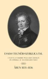 Esaias Tegnérs kyrkliga tal. Del 3, Åren 1831-1836, en produkt från Nya Musik som utvecklar och engagerar människor i alla åldrar.
