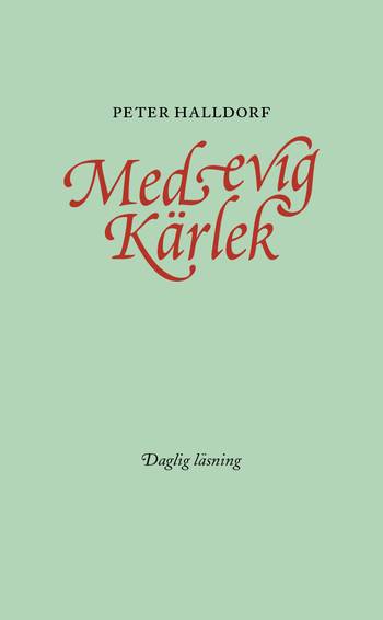 Med evig kärlek : daglig läsning, en produkt från Nya Musik som utvecklar och engagerar människor i alla åldrar.