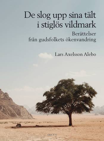 De slog upp sina tält i stiglös vildmark : Berättelser från gudsfolkets ökenvand, en produkt från Nya Musik som utvecklar och engagerar människor i alla åldrar.