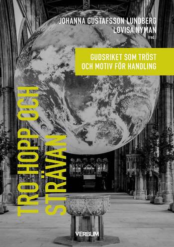 Tro hopp och strävan : Gudsriket som tröst och motiv för handling, en produkt från Nya Musik som utvecklar och engagerar människor i alla åldrar.