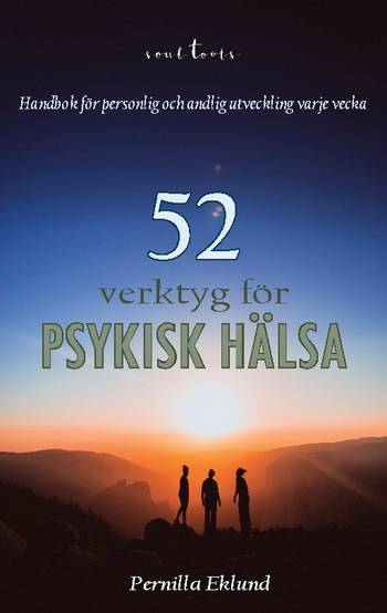 52 verktyg för psykisk hälsa : handbok för personlig och andlig utveckling, en produkt från Nya Musik som utvecklar och engagerar människor i alla åldrar.