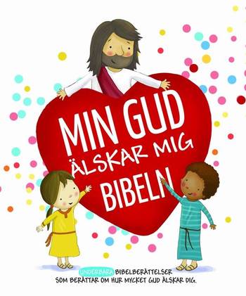 Min Gud älskar mig-Bibeln, en produkt från Nya Musik som utvecklar och engagerar människor i alla åldrar.