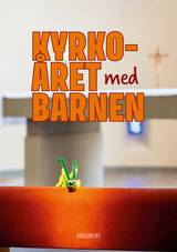 Kyrkoåret med barnen, en produkt från Nya Musik som utvecklar och engagerar människor i alla åldrar.