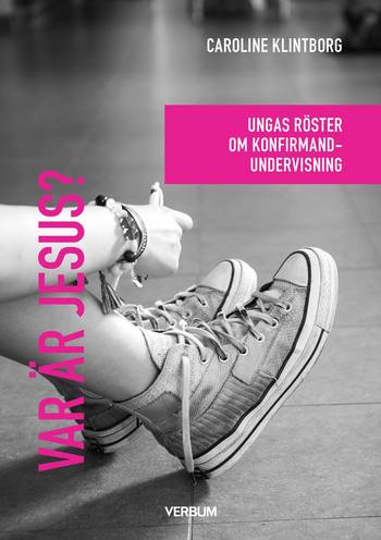 Var är Jesus? : Ungas röster om konfirmandundervisning, en produkt från Nya Musik som utvecklar och engagerar människor i alla åldrar.