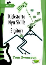 Kickstarta - Nya Skills - Elgitarr - Gröna boken - del 3, en produkt från Nya Musik som utvecklar och engagerar människor i alla åldrar.