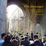 Från alla tungor - en bibelöversättares resor i ord och ton, en produkt från Nya Musik som utvecklar och engagerar människor i alla åldrar.