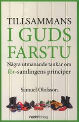 Tillsammans i Guds farstu - några utmanande tankar om för-samlingens principer, en produkt från Nya Musik som utvecklar och engagerar människor i alla åldrar.