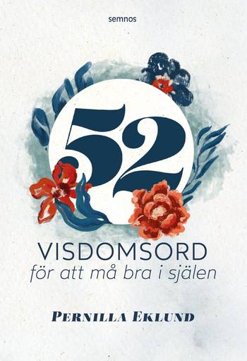 52 visdomsord för att må bra i själen, en produkt från Nya Musik som utvecklar och engagerar människor i alla åldrar.