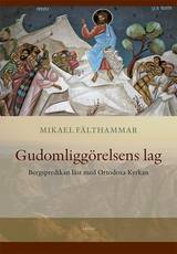 Gudomliggörelsens lag. Bergspredikan läst med Ortodoxa Kyrkan, en produkt från Nya Musik som utvecklar och engagerar människor i alla åldrar.