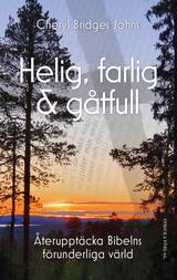 Helig, farlig och gåtfull: Återupptäcka Bibelns förunderliga värld, en produkt från Nya Musik som utvecklar och engagerar människor i alla åldrar.