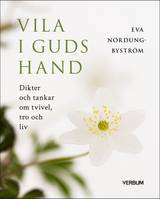 Vila i Guds hand : dikter och tankar om tvivel, tro och liv, en produkt från Nya Musik som utvecklar och engagerar människor i alla åldrar.