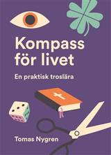 Kompass för livet : en praktisk troslära, en produkt från Nya Musik som utvecklar och engagerar människor i alla åldrar.