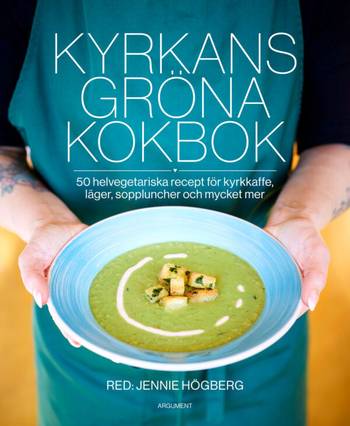Kyrkans gröna kokbok, en produkt från Nya Musik som utvecklar och engagerar människor i alla åldrar.