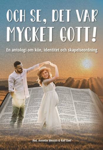 Och se, det var mycket gott - En antologi om kön, identitet och skapelseordning, en produkt från Nya Musik som utvecklar och engagerar människor i alla åldrar.