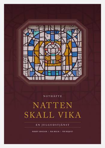 Natten skall vika - En julgudstjänst - Nothäfte med liturgi, texter och böner, en produkt från Nya Musik som utvecklar och engagerar människor i alla åldrar.
