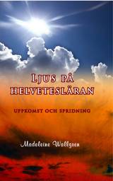 Ljus på helvetesläran - uppkomst och spridning, en produkt från Nya Musik som utvecklar och engagerar människor i alla åldrar.