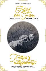 Hört från Far : profetisk andaktsbok / Father's whispering : prophetic devotiona, en produkt från Nya Musik som utvecklar och engagerar människor i alla åldrar.