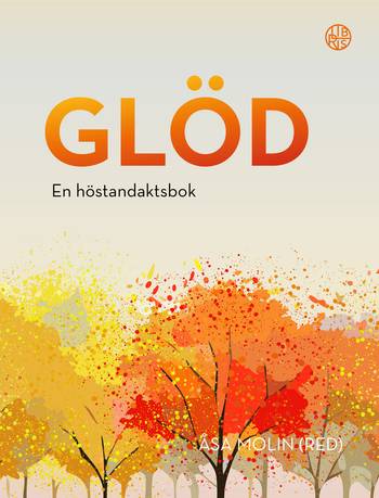 Glöd - en höstandaktsbok, en produkt från Nya Musik som utvecklar och engagerar människor i alla åldrar.