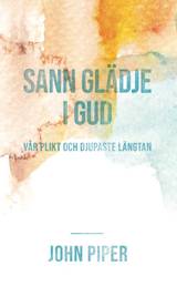 Sann glädje i Gud vår plikt och djupaste längtan, en produkt från Nya Musik som utvecklar och engagerar människor i alla åldrar.