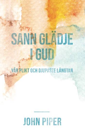 Sann glädje i Gud vår plikt och djupaste längtan, en produkt från Nya Musik som utvecklar och engagerar människor i alla åldrar.