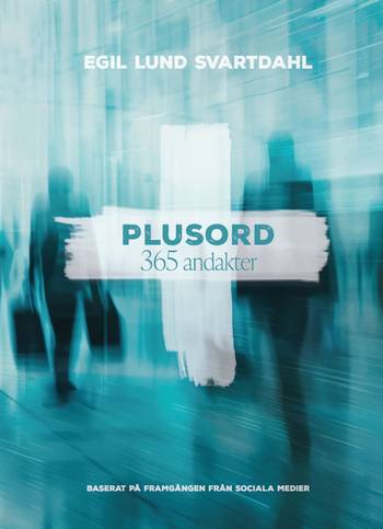 Plusord - 365 andakter, en produkt från Nya Musik som utvecklar och engagerar människor i alla åldrar.