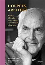 Hoppets arkitekt : Martin Lönnebo som teolog, visionär och vägvisare, en produkt från Nya Musik som utvecklar och engagerar människor i alla åldrar.