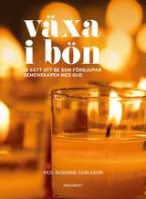 Växa i bön - 15 sätt att be som fördjupar gemenskapen med Gud, en produkt från Nya Musik som utvecklar och engagerar människor i alla åldrar.