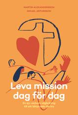 Leva mission dag för dag : en sju veckors vägledning till att börja dela din tro, en produkt från Nya Musik som utvecklar och engagerar människor i alla åldrar.