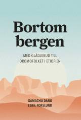 Bortom bergen : med glädjebud till Oromofolket i Etiopien, en produkt från Nya Musik som utvecklar och engagerar människor i alla åldrar.