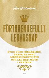 Förtroendefullt ledarskap : bygg Guds församling, skapa en sund församlingskultu, en produkt från Nya Musik som utvecklar och engagerar människor i alla åldrar.