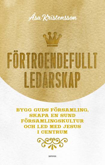 Förtroendefullt ledarskap : bygg Guds församling, skapa en sund församlingskultu, en produkt från Nya Musik som utvecklar och engagerar människor i alla åldrar.