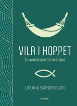Vila i hoppet : en andaktsbok för hela året, en produkt från Nya Musik som utvecklar och engagerar människor i alla åldrar.
