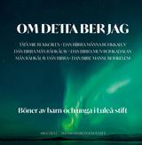 Om detta ber jag - Böner av barn och unga i Luleå stift, en produkt från Nya Musik som utvecklar och engagerar människor i alla åldrar.