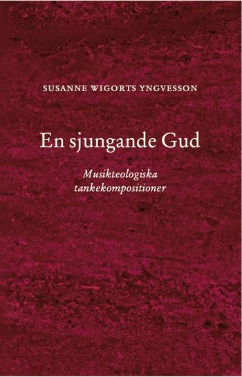 En sjungande Gud : Musikteologiska tankekompositioner, en produkt från Nya Musik som utvecklar och engagerar människor i alla åldrar.