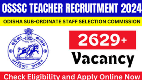 OSSSC Teacher Recruitment 2024 – Apply Online for 2629 Posts