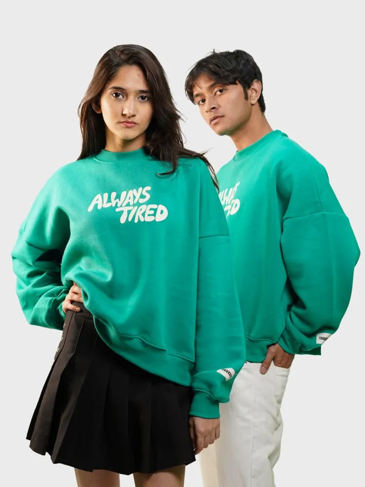 Always Tired Sweatshirt