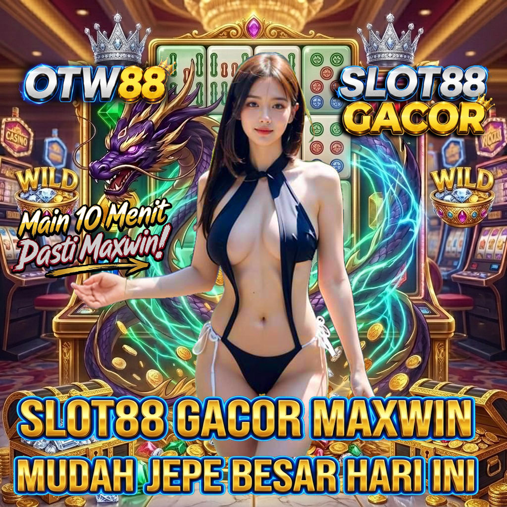 OTW88 : Link Situs Slot88 Gacor Maxwin Hari Ini Jepe Besar.