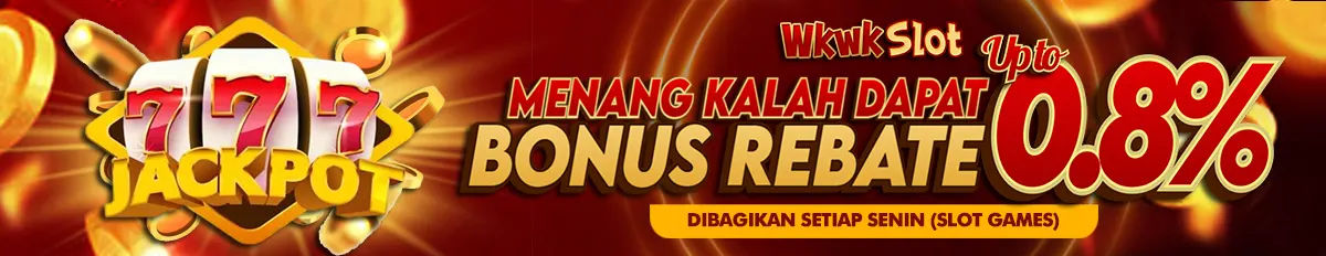 BONUS REBATE WKWKSLOT