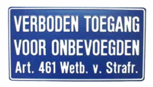 Verboden Toegang | artikel 461 Wetboek van strafrecht | Tekstborden van geperst Aluminium: