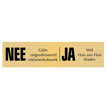 NEE | JA deurbordje | Ongewenst reclame deurbordjes | Kunststof Goud plaatje | Zwarte tekst | Zelfklevend