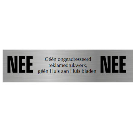 NEE | NEE deurbordje | Kunststof Zilver bordje met zwarte tekst | Ongewenste reclame | Zelfklevend