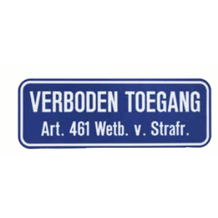 Aluminium tekstbord: Verboden Toegang artikel 461 Wetboek van strafrecht| Ook verkrijgbaar in reflecterend