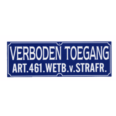 Goedkoop tekstbord Verboden Toegang artikel 461 Wetboek van strafrecht | Kunststof