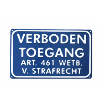 Verboden Toegang art 461 Wetboek van strafrecht tekstbord | Geperst Aluminium