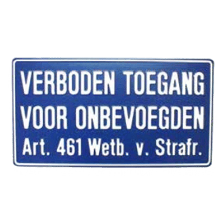 Verboden Toegang | artikel 461 Wetboek van strafrecht | Tekstborden van geperst Aluminium: